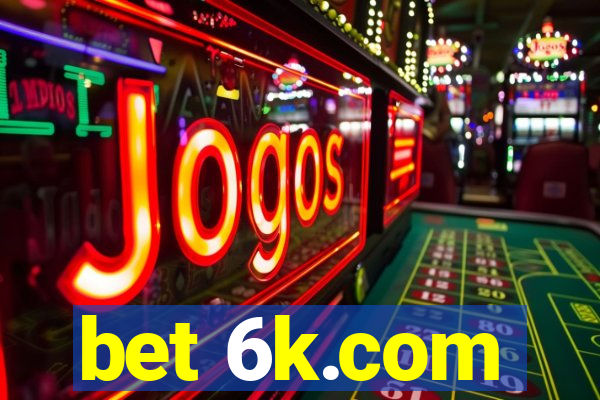 bet 6k.com